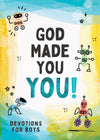 God Made You YOU! [boys] : Devotions for Boys