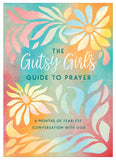 The Gutsy Girl's Guide to Prayer : 6 Months of Fearless Conversation with God