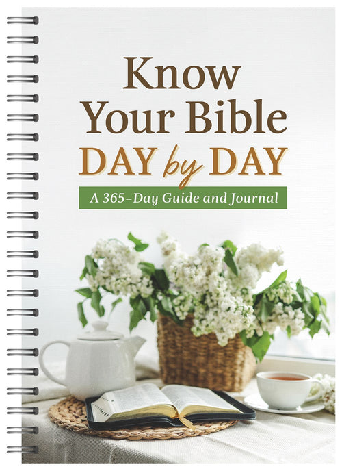 Know Your Bible Day by Day : A 365-Day Guide and Journal