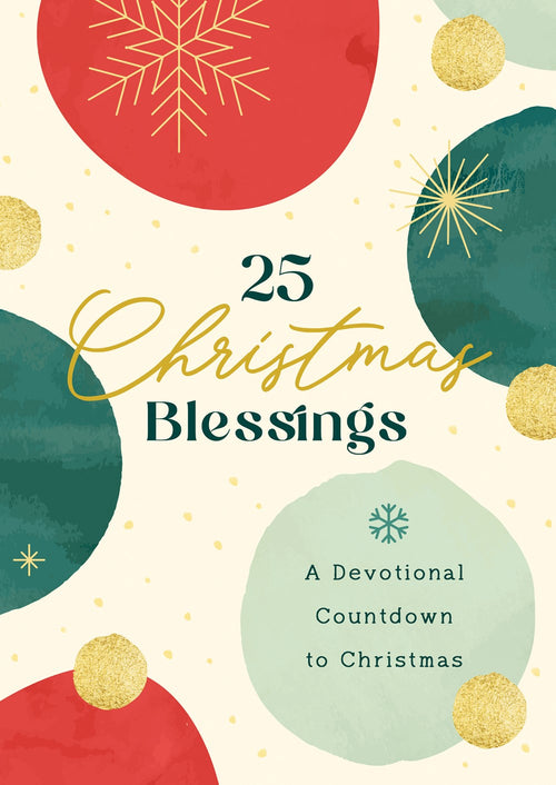 25 Christmas Blessings : A Devotional Countdown to Christmas