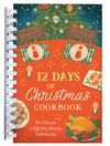 12 Days of Christmas Cookbook : The Ultimate in Effortless Holiday Entertaining