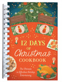 12 Days of Christmas Cookbook : The Ultimate in Effortless Holiday Entertaining