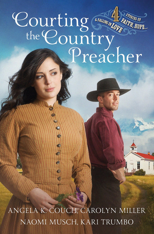 Courting the Country Preacher : Four Stories of Faith, Hope…and Falling in Love