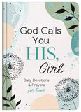 God Calls You HIS, Girl : Daily Devotions and Prayers for Teens