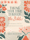 Taking Your Time through the Bible : An Unhurried Guide to Understanding God’s Word