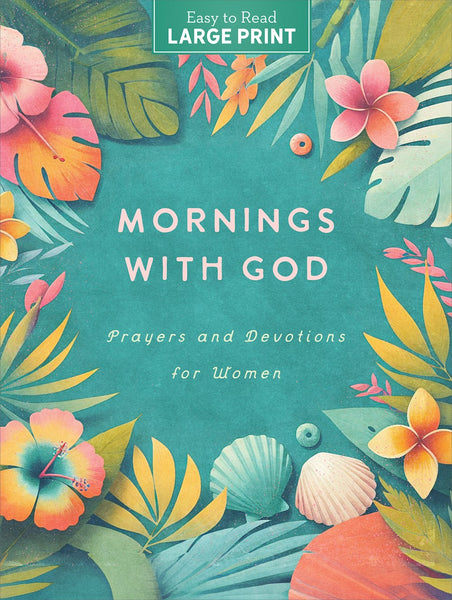 Mornings with God Large Print : Prayers & Devotions for Women