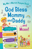 God Bless Mommy and Daddy. . .and More! : My Mix & Match Prayer Book
