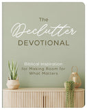 The Declutter Devotional : Biblical Inspiration for Making Room for What Matters