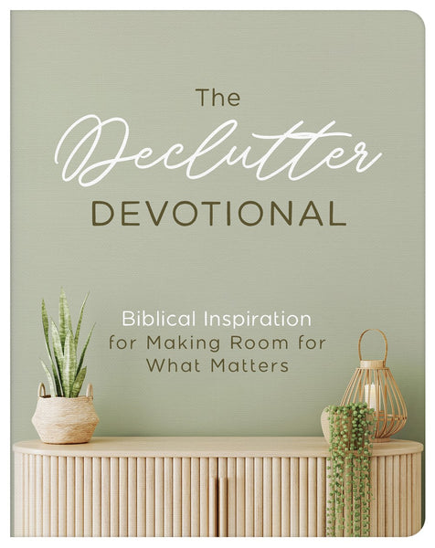 The Declutter Devotional : Biblical Inspiration for Making Room for What Matters
