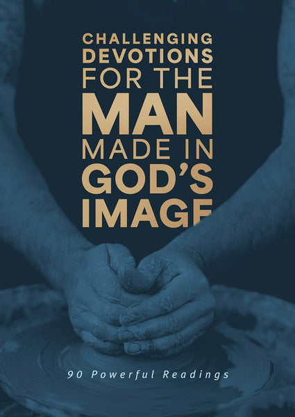 Challenging Devotions for the Man Made in God’s Image : 90 Powerful Readings