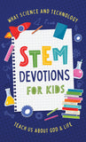 STEM Devotions for Kids : What Science and Technology Teach Us about God and Life