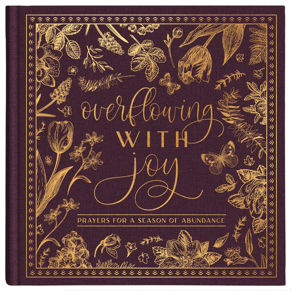 Overflowing with Joy : Prayers for a Season of Abundance