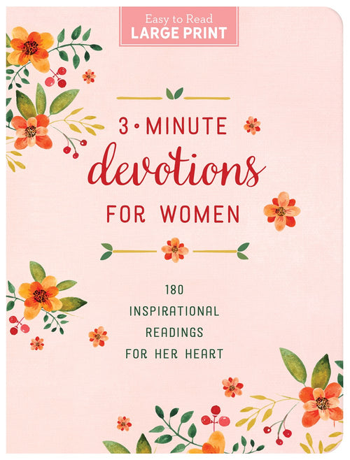3-Minute Devotions for Women Large Print : 180 Inspirational Readings for Her Heart