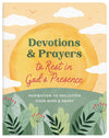 Devotions and Prayers to Rest in God's Presence : Inspiration to Declutter Your Mind and Heart