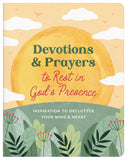 Devotions and Prayers to Rest in God's Presence : Inspiration to Declutter Your Mind and Heart