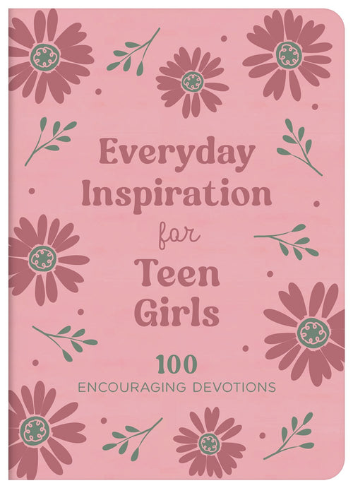 Everyday Inspiration for Teen Girls : 100 Encouraging Devotions