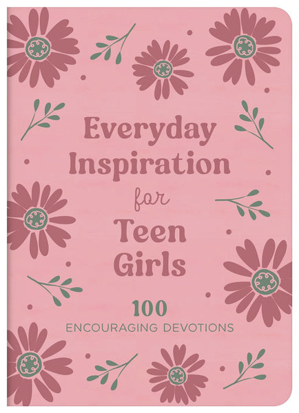 Everyday Inspiration for Teen Girls : 100 Encouraging Devotions