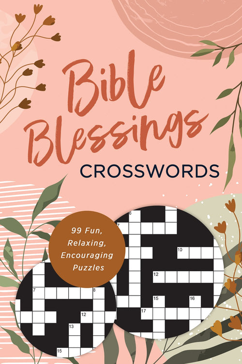 Bible Blessings Crosswords : 99 Fun, Relaxing, Encouraging Puzzles