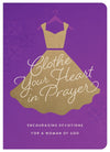 Clothe Your Heart in Prayer : Encouraging Devotions for a Woman of God