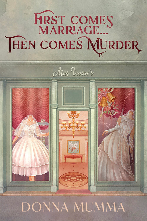 First Comes Marriage…Then Comes Murder : A Women of Wynton's Mystery