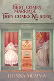 First Comes Marriage…Then Comes Murder : A Women of Wynton's Mystery