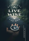 Live Wise Devotions for Men : 180 Readings