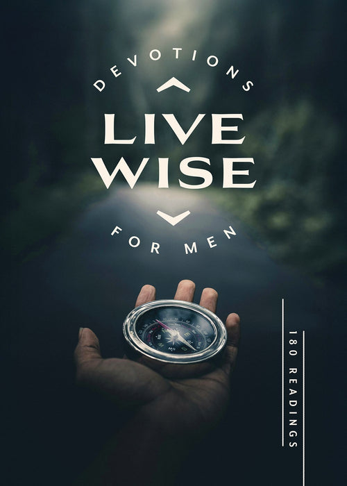 Live Wise Devotions for Men : 180 Readings