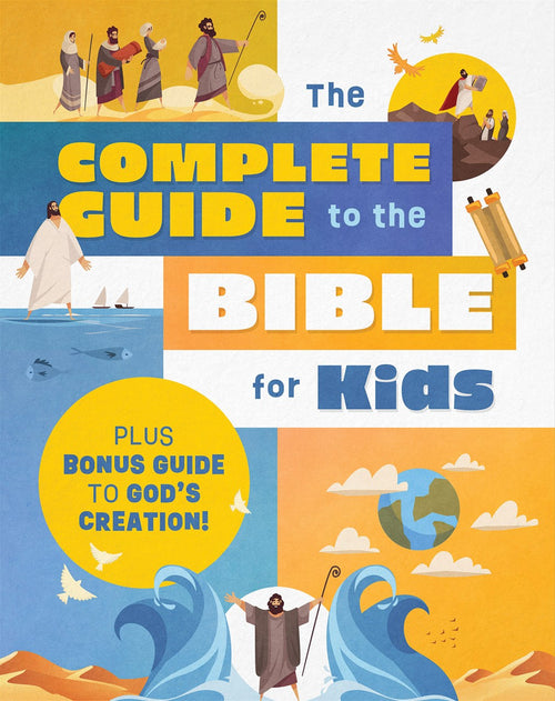 The Complete Guide to the Bible for Kids:  Plus Bonus Guide to Creation!