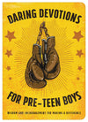 Daring Devotions for Pre-Teen Boys:  Wisdom and Encouragement for Making a Difference