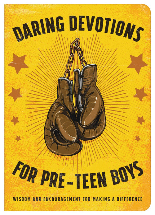 Daring Devotions for Pre-Teen Boys:  Wisdom and Encouragement for Making a Difference