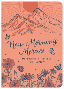 New Morning Mercies:  Devotions and Prayers for Women