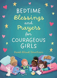 Bedtime Blessings and Prayers for Courageous Girls:  Read-Aloud Devotions