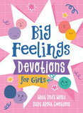Big Feelings Devotions for Girls:  What God's Word Says about Emotions