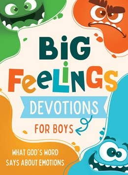 Big Feelings Devotions for Boys:  What God's Word Says about Emotions