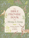 The Bible Promise Book for Morning and Evening: Promises, Devotions, and Prayers for Women