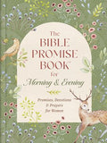 The Bible Promise Book for Morning and Evening: Promises, Devotions, and Prayers for Women