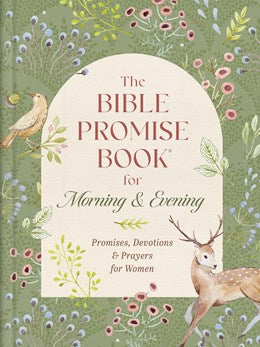 The Bible Promise Book for Morning and Evening: Promises, Devotions, and Prayers for Women