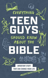 Everything Teen Guys Should Know About the Bible: Important Stuff That Can Change Your Life