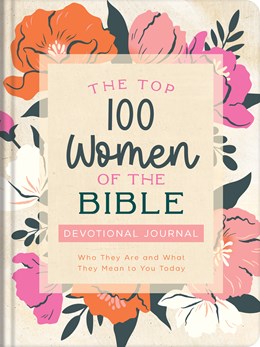 The Top 100 Women of the Bible Devotional Journal: