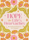 Hope for Life's Heartaches: Devotions & Prayers for Women