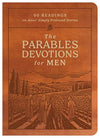 The Parables Devotions for Men: 60 Readings on Jesus’ Simply Profound Stories