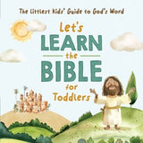 Let's Learn the Bible for Toddlers: The Littlest Kids’ Guide to God’s Word