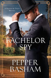 The Bachelor Spy: A Freddie and Grace Mystery