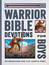 Warrior Bible Devotions for Boys: 60 Briefings for the Lord’s Army