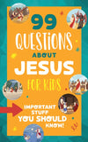 99 Questions about Jesus for Kids: Important Stuff You Should Know!