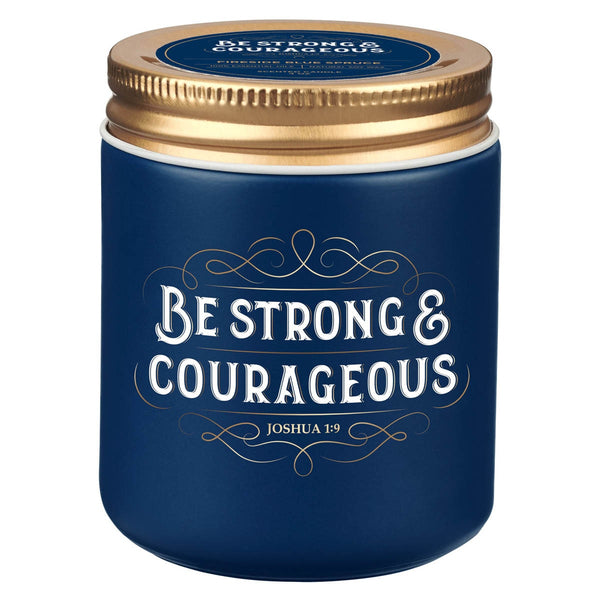 Be Strong and Courageous Fireside Blue Spruce Scented Candle in a Glass Jar - Joshua 1:9 - KI Gifts Christian Supplies