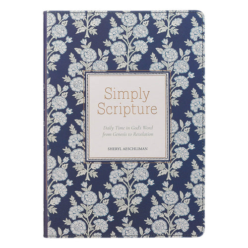 Simply Scripture: Daily Time in God’s Word from Genesis to Revelation