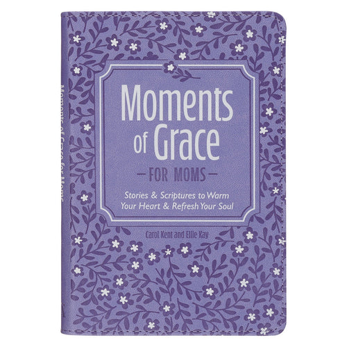 Moments of Grace for Moms: Stories and Scriptures Purple Gift Book