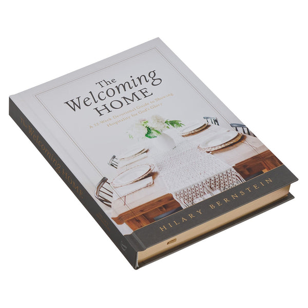 The Welcoming Home: A Devotional Guide to Showing Hospitality for God's Glory