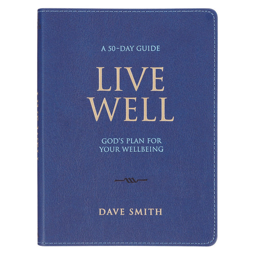 Live Well: God's Plan for Your Wellbeing Blue Faux Leather Daily Devotional - KI Gifts Christian Supplies